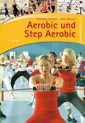 Schuba / Hauser |  Aerobic und Step Aerobic | Buch |  Sack Fachmedien