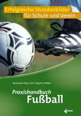 Abt / Moosmann / Singrün |  Praxishandbuch Fußball | Buch |  Sack Fachmedien