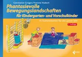 Grüger / Hubert |  Phantasievolle Bewegungslandschaften für Kindergarten- und Vorschulkinder | Loseblattwerk |  Sack Fachmedien