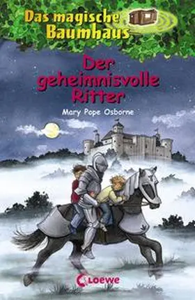 Pope Osborne / Loewe Kinderbücher |  Das magische Baumhaus 02. Der geheimnisvolle Ritter | Buch |  Sack Fachmedien