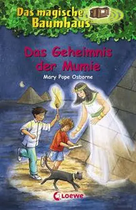Pope Osborne / Loewe Kinderbücher |  Das magische Baumhaus 03. Das Geheimnis der Mumie | Buch |  Sack Fachmedien