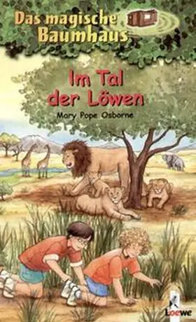 Pope Osborne / Loewe Kinderbücher |  Das magische Baumhaus 11. Im Tal der Löwen | Buch |  Sack Fachmedien