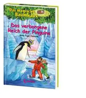 Pope Osborne / Loewe Kinderbücher |  Das magische Baumhaus 38. Das verborgene Reich der Pinguine | Buch |  Sack Fachmedien