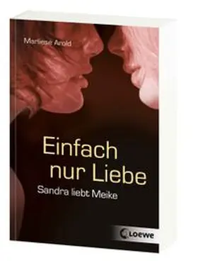 Arold / Loewe Jugendbücher | Einfach nur Liebe | Buch | 978-3-7855-6451-6 | www.sack.de