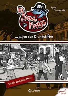 Hauenschild |  Die Piranha-Piraten jagen den Brandstifter | Buch |  Sack Fachmedien