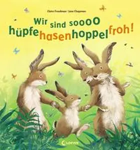 Freedman | Wir sind so hüpfehasenhoppelfroh! | Buch | 978-3-7855-6681-7 | www.sack.de