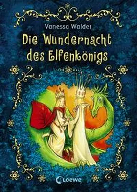 Walder |  Der Elfenkönig - Die Wundernacht des Elfenkönigs | Buch |  Sack Fachmedien
