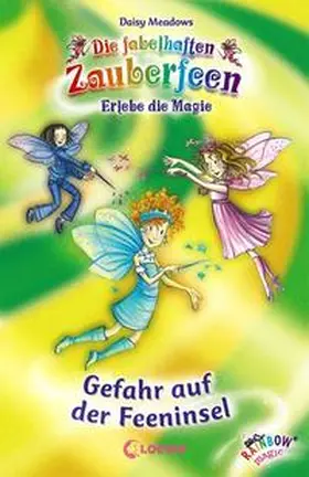 Meadows |  Die fabelhaften Zauberfeen. Gefahr auf der Feeninsel | Buch |  Sack Fachmedien