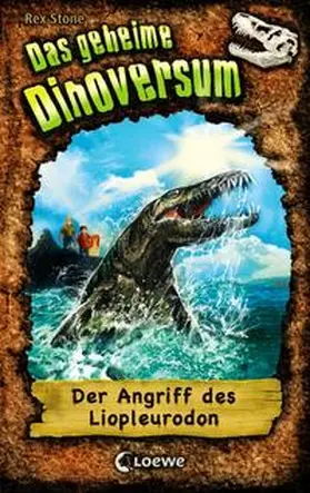Stone |  Das geheime Dinoversum - Der Angriff des Liopleurodon | Buch |  Sack Fachmedien