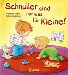 Gehm |  Schnuller sind nur was für Kleine! | Buch |  Sack Fachmedien