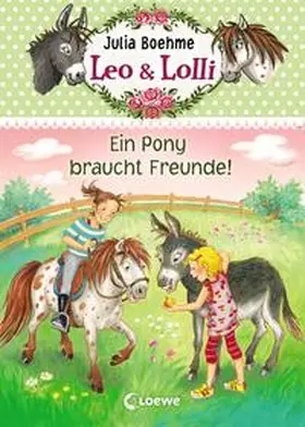 Boehme |  Leo & Lolli 01. Ein Pony braucht Freunde! | Buch |  Sack Fachmedien