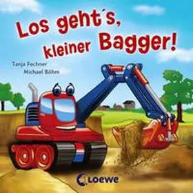 Fechner |  Coole Fahrzeuge - Los geht's, kleiner Bagger! | Buch |  Sack Fachmedien