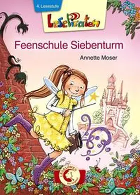 Moser / Loewe Erstlesebücher |  Lesepiraten. Feenschule Siebenturm | Buch |  Sack Fachmedien