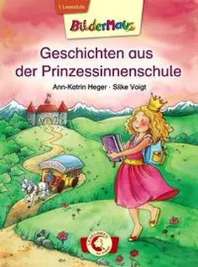Heger / Loewe Erstlesebücher |  Bildermaus - Geschichten aus der Prinzessinnenschule | Buch |  Sack Fachmedien