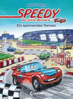 Fendrich |  Speedy, das kleine Rennauto - Ein spannendes Rennen | Buch |  Sack Fachmedien