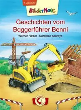 Färber |  Bildermaus - Geschichten vom Baggerführer Benni | Buch |  Sack Fachmedien