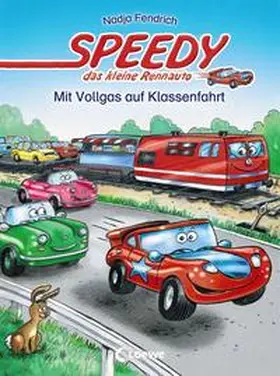Fendrich |  Speedy, das kleine Rennauto - Mit Vollgas auf Klassenfahrt | Buch |  Sack Fachmedien