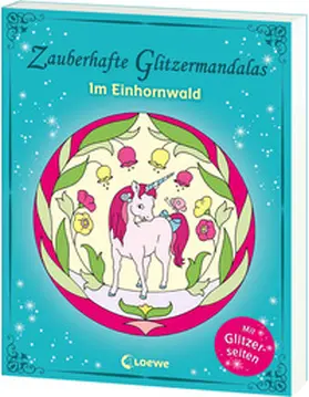 Loewe Kreativ |  Zauberhafte Glitzermandalas: Im Einhornwald | Buch |  Sack Fachmedien
