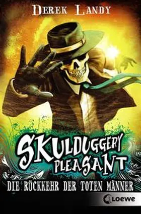 Landy / Loewe Jugendbücher |  Skulduggery Pleasant 08. Die Rückkehr der Toten Männer | Buch |  Sack Fachmedien