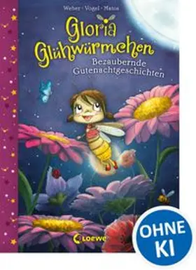 Weber / Vogel |  Gloria Glühwürmchen - Bezaubernde Gutenachtgeschichten | Buch |  Sack Fachmedien