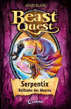 Blade / Loewe Kinderbücher |  Beast Quest - Serpentix, Reißzahn des Meeres | Buch |  Sack Fachmedien