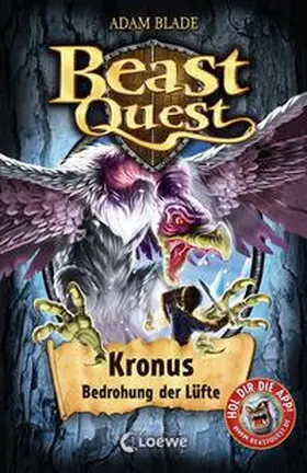 Blade / Loewe Kinderbücher |  Beast Quest 47 - Kronus, Bedrohung der Lüfte | Buch |  Sack Fachmedien