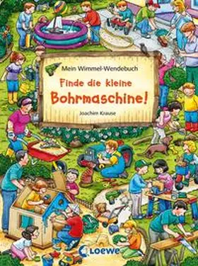 Loewe Wimmelbücher |  Mein Wimmel-Wendebuch – Finde die kleine Bohrmaschine! / Finde den Fußball! | Buch |  Sack Fachmedien