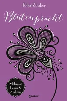 Loewe Kreativ |  Folienzauber: Blütenpracht | Buch |  Sack Fachmedien