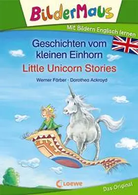 Färber / Loewe Erstlesebücher |  Bildermaus - Mit Bildern Englisch lernen - Geschichten vom kleinen Einhorn - Little Unicorn Stories | Buch |  Sack Fachmedien