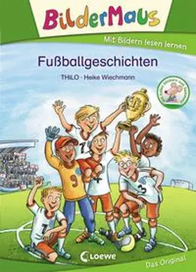 THiLO / Loewe Erstlesebücher | Bildermaus - Fußballgeschichten | Buch | 978-3-7855-8954-0 | www.sack.de