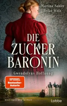 Sahler / Wolz | Die Zuckerbaronin | Buch | 978-3-7857-2305-0 | www.sack.de