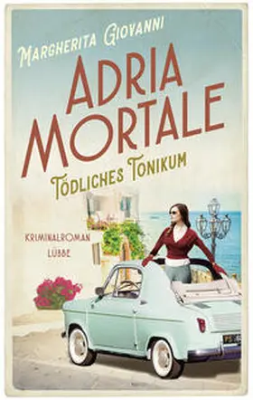 Giovanni | Adria mortale - Tödliches Tonikum | Buch | 978-3-7857-2840-6 | www.sack.de