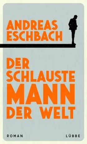 Eschbach | Der schlauste Mann der Welt | Buch | 978-3-7857-2849-9 | www.sack.de
