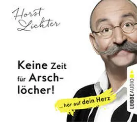 Lichter | Keine Zeit für Arschlöcher!: ... hör auf dein Herz | Sonstiges | 978-3-7857-5529-7 | www.sack.de