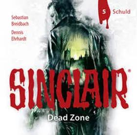 Ehrhardt / Breidbach |  SINCLAIR - Dead Zone: Folge 05 | Sonstiges |  Sack Fachmedien
