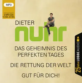 Nuhr |  Das Geheimnis des perfekten Tages / Die Rettung der Welt / Gut für dich! | Sonstiges |  Sack Fachmedien