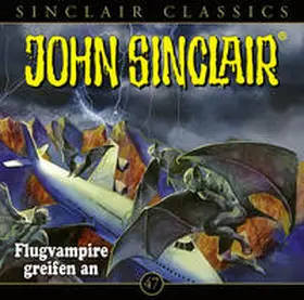 Dark / Ehrhardt |  John Sinclair Classics - Folge 47 | Sonstiges |  Sack Fachmedien
