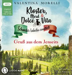 Morelli |  Kloster, Mord und Dolce Vita - Gruß aus dem Jenseits | Sonstiges |  Sack Fachmedien