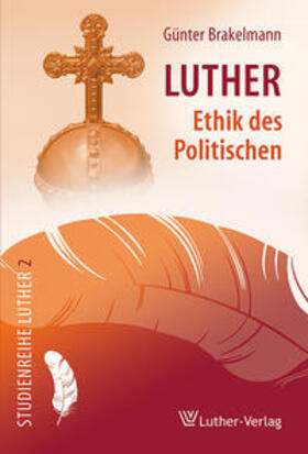 Brakelmann |  Luther - Ethik des Politischen | Buch |  Sack Fachmedien