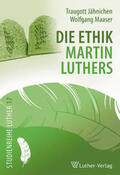 Jähnichen / Maaser |  Jähnichen, T: Ethik Martin Luthers | Buch |  Sack Fachmedien