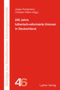 Kampmann / Peters |  200 Jahre lutherisch-reformierte Unionen | Buch |  Sack Fachmedien