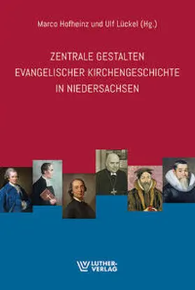 Hofheinz / Lückel |  Zentrale Gestalten evangelischer Kirchengeschichte in Niedersachsen | Buch |  Sack Fachmedien