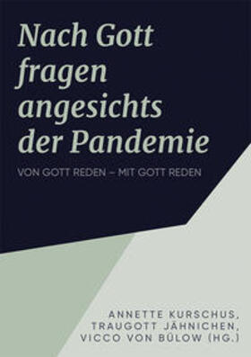 Kurschus / Jähnichen / von Bülow | Die Frage nach Gott in der Pandemie | Buch | 978-3-7858-0808-5 | sack.de
