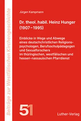 Kampmann |  Dr. theol. habil. Heinz Hunger (1907 – 1995) | Buch |  Sack Fachmedien