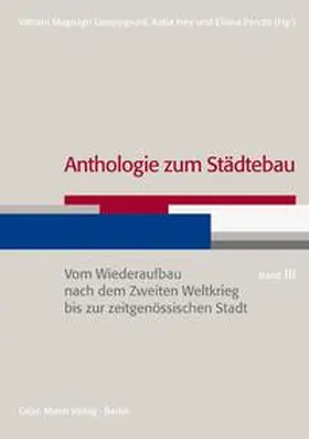 Lampugnani / Frey / Perotti |  Anthologie zum Städtebau. Band III: Vom Wiederaufbau nach dem Zweiten Weltkrieg bis zur zeitgenössischen Stadt | Buch |  Sack Fachmedien
