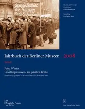 Winter / Staatliche Museen zu Berlin |  Jahrbuch der Berliner Museen. Jahrbuch der Preussischen Kunstsammlungen. Neue Folge / 2008 / 'Zwillingsmuseen' im geteilten Berlin | Buch |  Sack Fachmedien