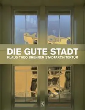 Brenner |  Die gute Stadt | Buch |  Sack Fachmedien