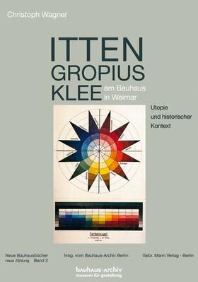 Wagner | Itten, Gropius, Klee am Bauhaus in Weimar | Buch | 978-3-7861-2615-7 | sack.de