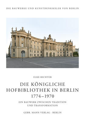 Landesdenkmalamt Berlin / Richter |  Richter, E: Königliche Hofbibliothek in Berlin 1774-1970 | Buch |  Sack Fachmedien