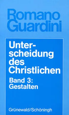 Guardini |  Unterscheidung des Christlichen III. Gestalten | Buch |  Sack Fachmedien
